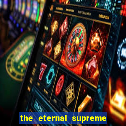 the eternal supreme 288 pt br